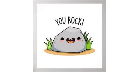 You Rock Funny Rock Geology Pun Poster Zazzle