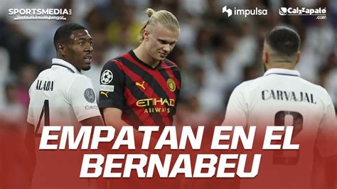 Real Madrid Y Manchester City Empatan En Semis De Champions League