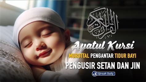 Ayat Kursi Pengantar Tidur Bayi X Untuk Pengusir Jin Syaitan Bayi