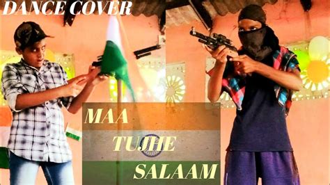 MAA TUJHE SALAAM Dance Cover Song 15 Th August Special Mahaveer