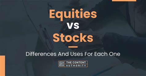 Equities Vs Stocks Differences And Uses For Each One