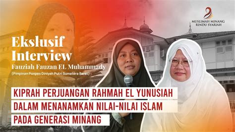 Ekslusif Kiprah Perjuangan Rahmah El Yunusiah Dalam Menanamkan Nilai