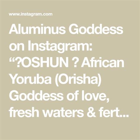 Aluminus Goddess on Instagram: "🌻OSHUN 🌻 African Yoruba (Orisha ...