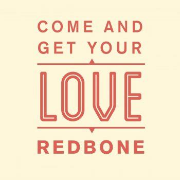 Come and Get Your Love by Redbone album lyrics | Musixmatch