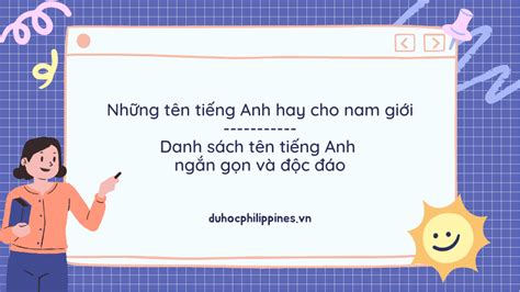 Những tên tiếng Anh hay cho nam giới Danh sách tên tiếng Anh ngắn gọn