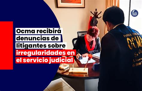 Ocma Recibirá Denuncias De Litigantes Sobre Irregularidades En El