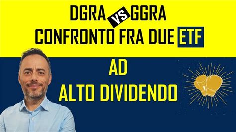 DGRA Vs GGRA Due ETF Ad Alto Dividendo A Confronto YouTube