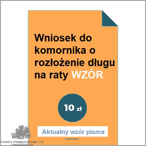 Jak Napisa Pismo Do Komornika O Roz O Enie Na Raty Grudzie