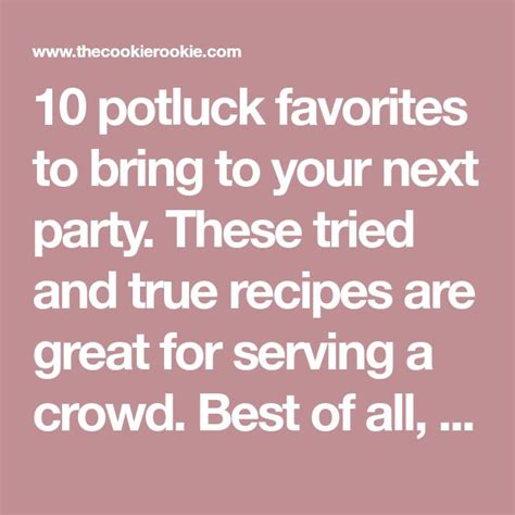 The Text Reads 10 Potluck Favorites To Bring To Your Next Party These