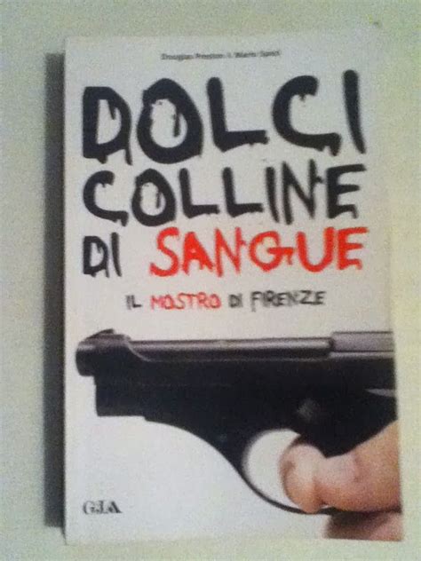 Dolci Colline Di Sangue Douglas Preston Mario Spezi 2006