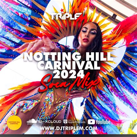 Stream NOTTING HILL CARNIVAL 2024 SOCA MIX By DJ TRIPLE M Listen