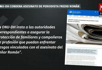 ONU DH condena el asesinato del periodista Fredid Román Grupo Milenio