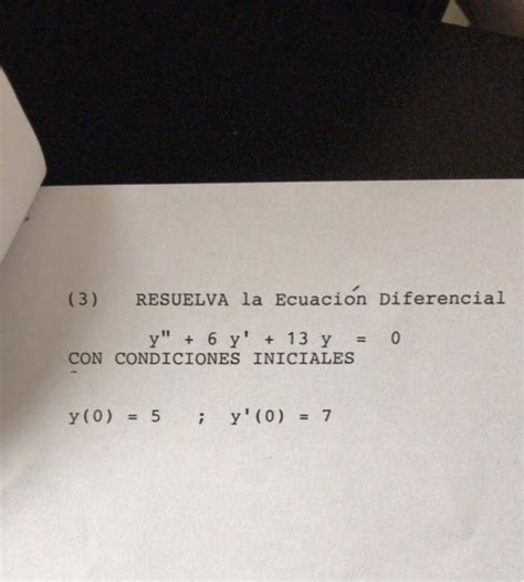 Solved Resuelva La Ecuacion Diferencial Y Y Y Chegg