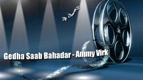 Gedha Saab Bahadar Ammy Virk Sunidhi Chauhan Latest Punjabi Song