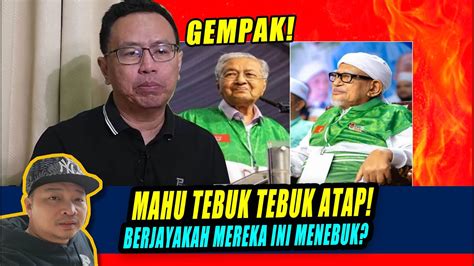 Gempak Mahu Tebuk Tebuk Atap Berjayakah Mereka Ini Menebuk Kerajaan