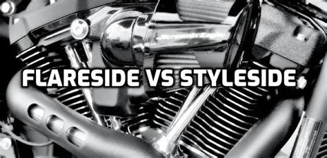 Flareside vs Styleside Trucks | A Complete Guide on Choosing ...