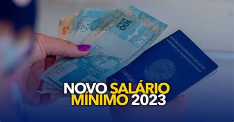 Novo Salário Mínimo 2023 Saiba Tudo Que Muda Com O Segundo Reajuste Do Ano