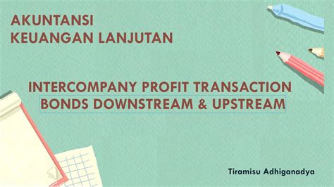 AKL 05 Intercompany Transaction Bonds Downstream Upstream YouTube