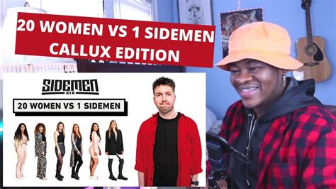 Reacting To 20 Women Vs 1 Sidemen Callux Edition Youtube