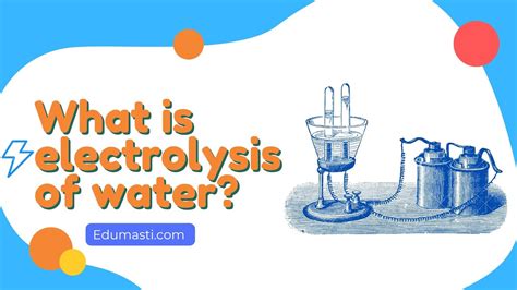 What Is Electrolysis Of Water Explain Electrolysis Of Water Edumasti Doubt