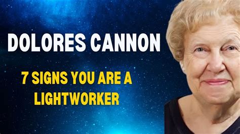 Dolores Cannon Manifestation 7 Signs That Reveal You Re A Lightworker