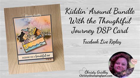 Kiddin Around Bundle With The Thoughtful Journey DSP Card YouTube