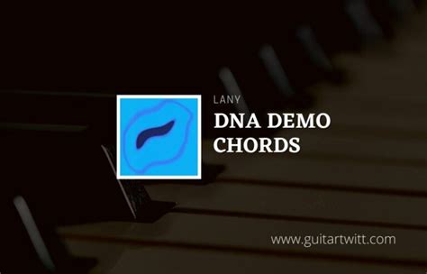 Dna Demo Chords By LANY - Guitartwitt