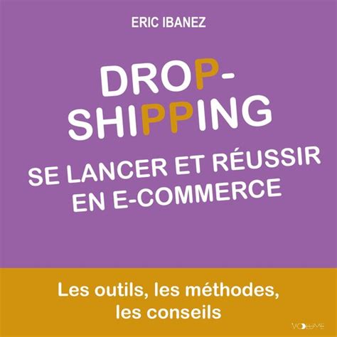 Se lancer et réussir en e commerce Eric Ibanez 9782384490318