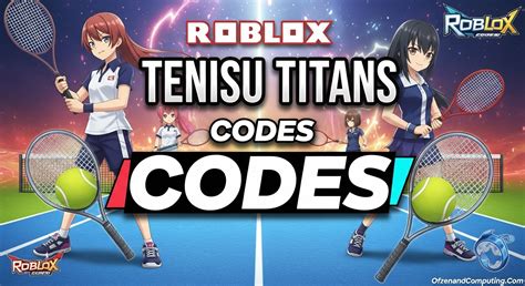 Codes Tenisu Titans - Roblox Tenisu Titans Codes (March 2026) 18+New Active Codes