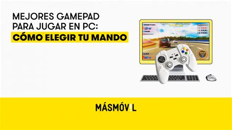 Los Mejores Gamepads Para Jugar En PC Que Puedes Comprar MASMOVIL