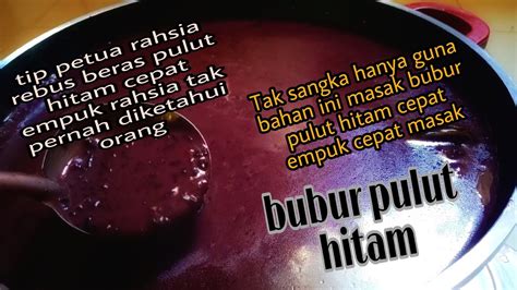 Bubur Pulut Hitam Hanya Guna Petua Ini Bubur Cepat Empuk Tak Perlu