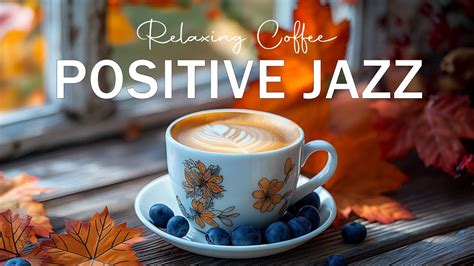 Morning Cafe Music Positive Autumn Jazz Elegant Jazz Bossa Nova