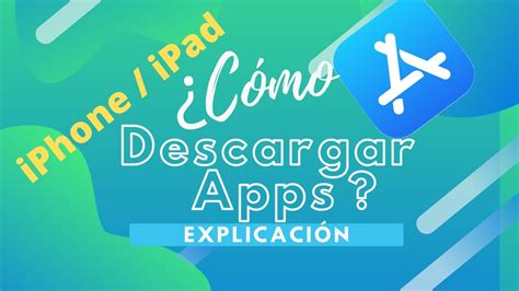 C Mo Descargar Aplicaciones En Iphone Y Ipad Youtube