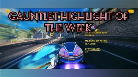 Asphalt Gauntlet Highlights Of The Week Youtube