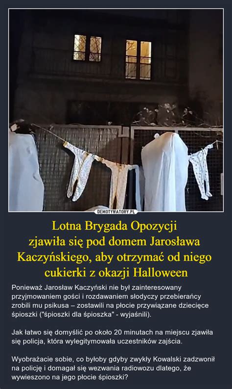 Lotna Brygada Opozycji Zjawi A Si Pod Domem Jaros Awa Kaczy Skiego