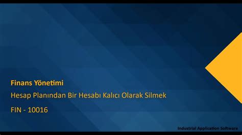 FIN 10016 FINT01 Hesap planından bir hesabı kalıcı olarak silmek