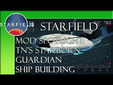 Starfield Mod Tn S Starborn Guardian Ship Building Part Youtube