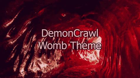 Demoncrawl Ost Womb Theme Youtube