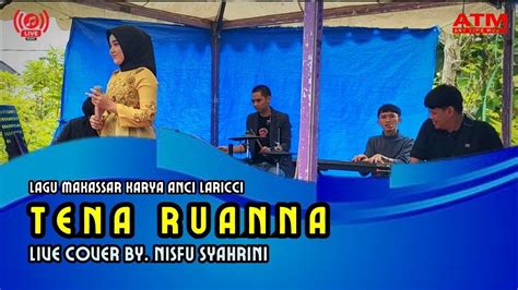 Lagu Makassar Tena Ruanna Anci Laricci Cover Nisfu Syahrini Live