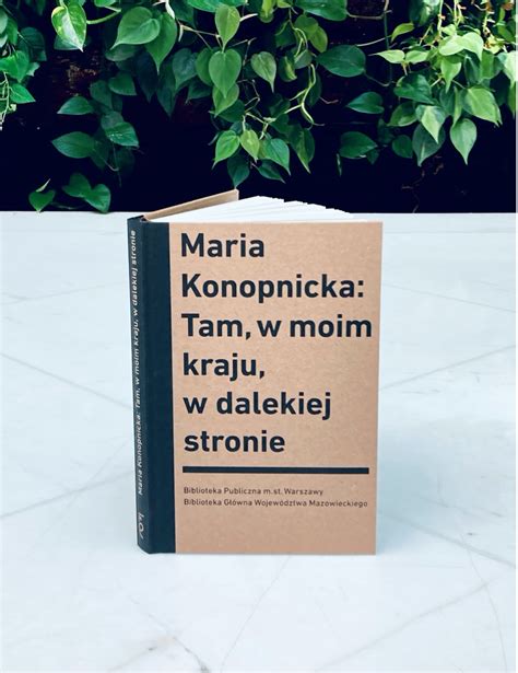 Premiera Wyboru Poezji I Fragment W Prozy Marii Konopnickiej Tam W