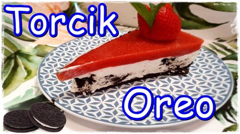 TORCIK OREO CIASTECZKA OREO JAK ZROBIĆ PYSZNE CIASTO OREO YouTube