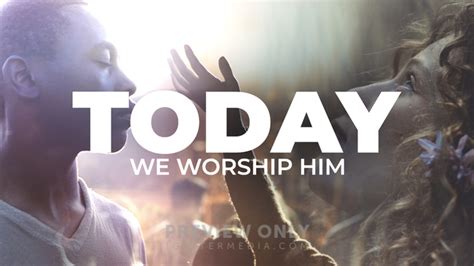 Today We Worship Him Mini Movies Freebridge Media