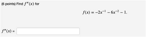 Solved 6 Points Find Fx For Fx 2x 1 6x 2 1