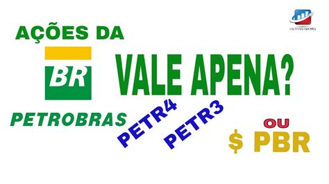 Os Investidores A Es Da Petrobr S Pbr Vale Apena Youtube