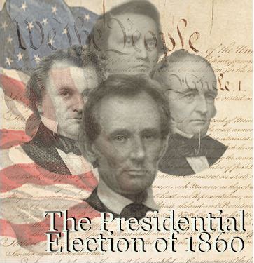 The Presidential Election of 1860