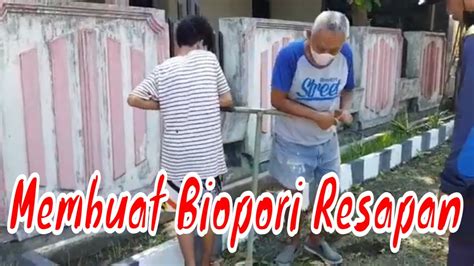 Kerja Bhakti Membuat Biopori Resapan Dan Komposter YouTube