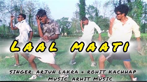 Laal Maati New Nagpuri Songsinger Arjun Lakra And Rohit Kachhaparhit