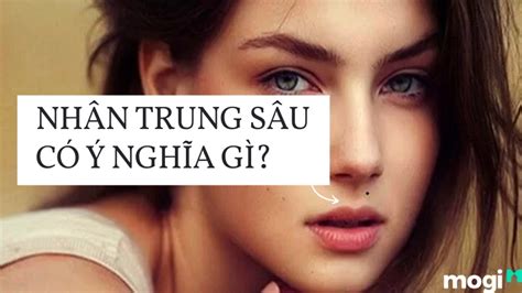 Nhân Trung Sâu Là Gì Nhân Trung Sâu là Tướng Tốt Hay Xấu