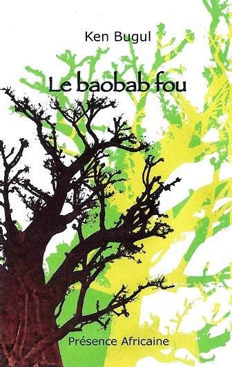 Le Baobab Fou Jalon Majeur De La Litt Rature S N Galaise Romans