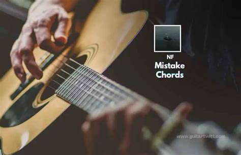 Mistake Chords By NF - Guitartwitt